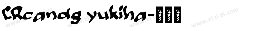 CRcandg yukiha字体转换